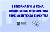 I Bergamaschi a Roma: cinque secoli di storia tra fede, assistenza e identità
